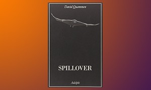 Spillover. L'evoluzione delle pandemie