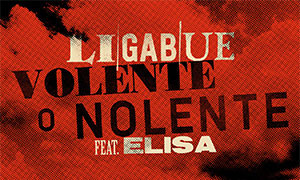 Ecco il Video di  &ldquo;Volente o nolente&rdquo;, primo vero duetto tra Luciano Ligabue e Elisa