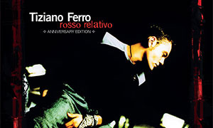 Tiziano Ferro: &ldquo;Rosso relativo anniversary edition&rdquo;